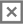 [ X ]
